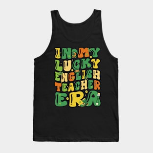 In My Lucky English Teacher Era Saint Patricks Day Groovy Tank Top